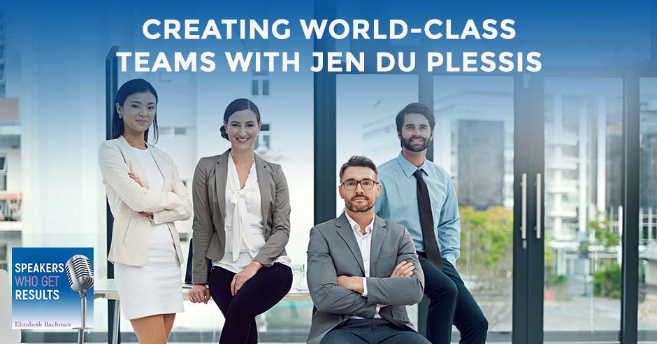 Speakers Who Get Results | Jen Du Plessis | World-Class Teams