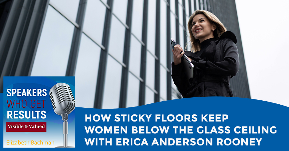 Speakers Who Get Results | Erica Anderson Rooney | Glass Ceilings